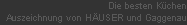 Die besten Kchen










































































































































































Auszeichnung von HUSER und Gaggenau