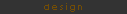 d e s i g n